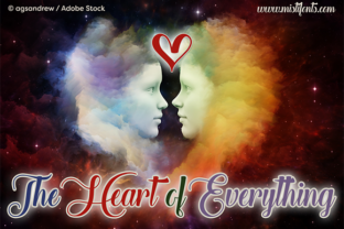 The Heart of Everything: Understanding What Truly Matters in Life, Work, and Creativity